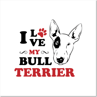 I Love My Bull Terrier Posters and Art